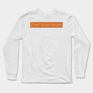 Chef Yasin Ikram Long Sleeve T-Shirt